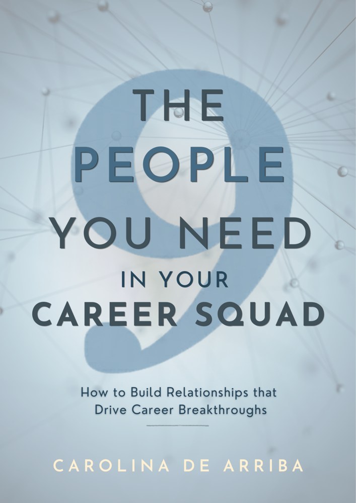 The 9 People You Need in Your Career Squad by Carolina de Arriba